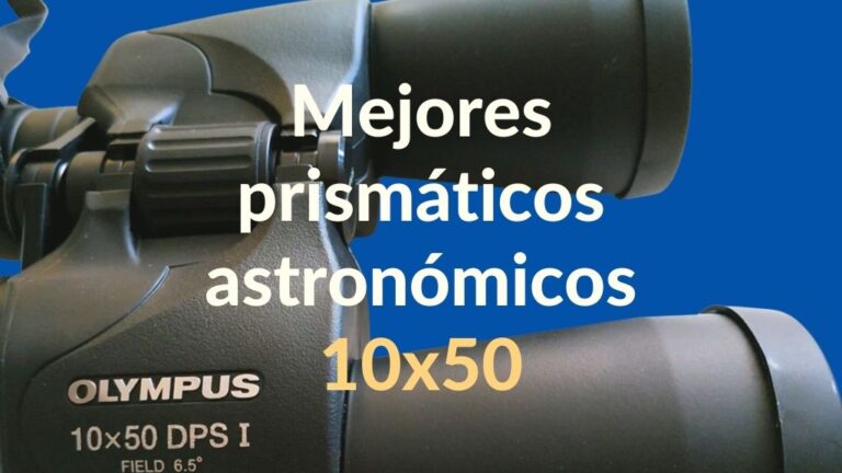 Imagen con unos binoculares 10x50 de fondo y texto: Mejores prismáticos astronómicos