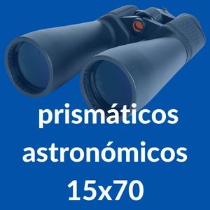 Imagen de unos prismáticos 15x70 de fondo y texto: prismáticos astronómicos 15x70