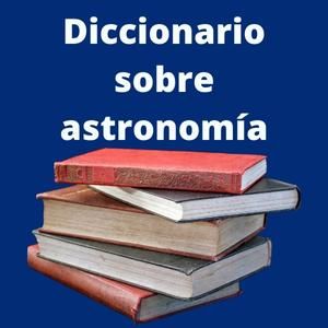Imagen con unos libros amontonados sobre fono azul y texto: Diccionario sobre astronomía.