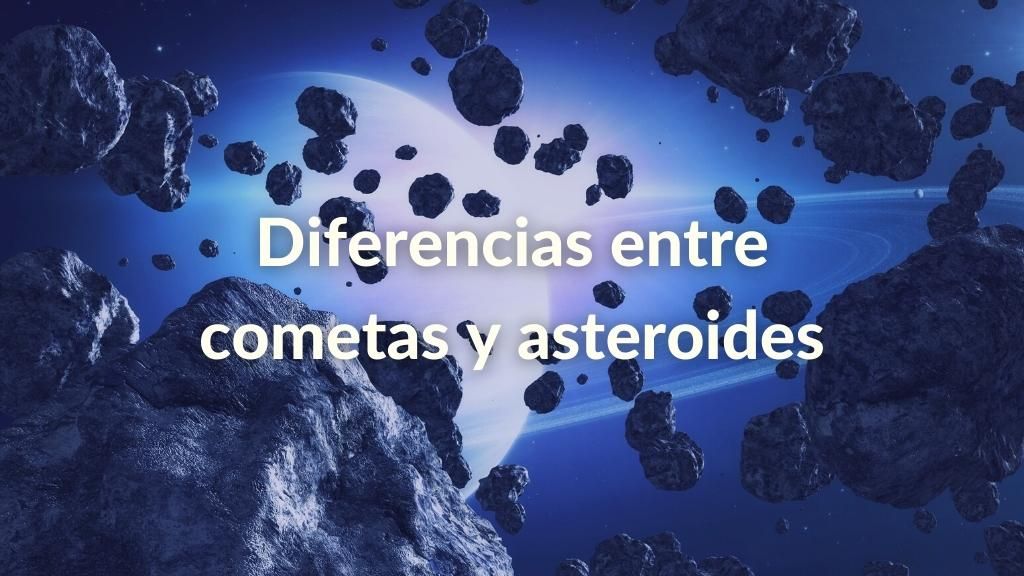 Foto de unos asteroides en el espacio, con el texto sobre impreso: Diferencias entre cometas y asteroides.