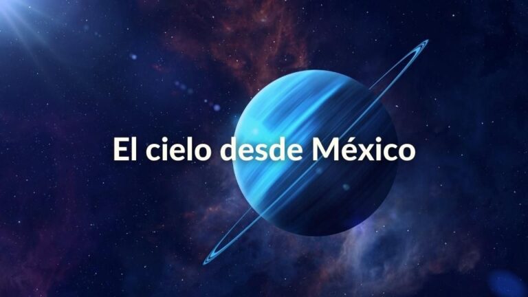 Imagen con un cielo estrellado en el que se ve el planeta Urano. Incluye sobre escrito el texto "el cielo desde México" rotulado en letras de color blanco.