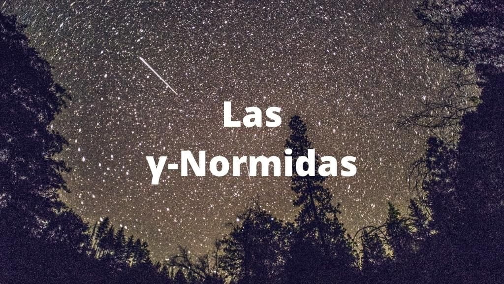 Foto de una lluvia de estrellas con el texto sobreimpresionado: Las γ-Normidas.