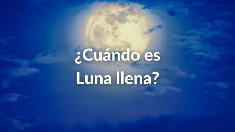 Foto de una Luna llena en un cielo azul oscuro con nubes y el texto sobre impresionado en letras blancas: ¿Cuándo es Luna llena?